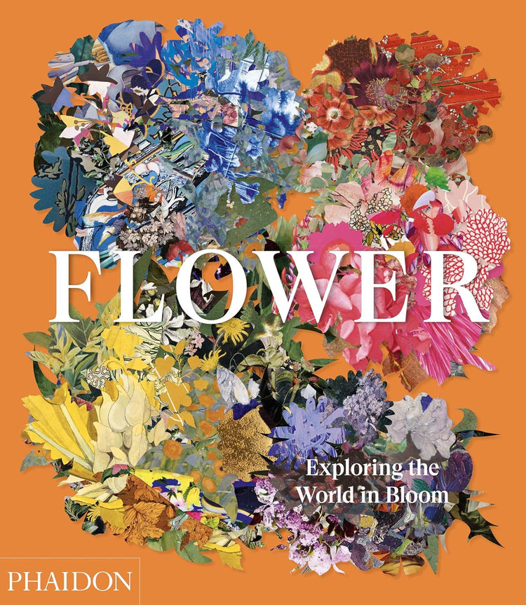 Flower Exploring The World In Bloom Book