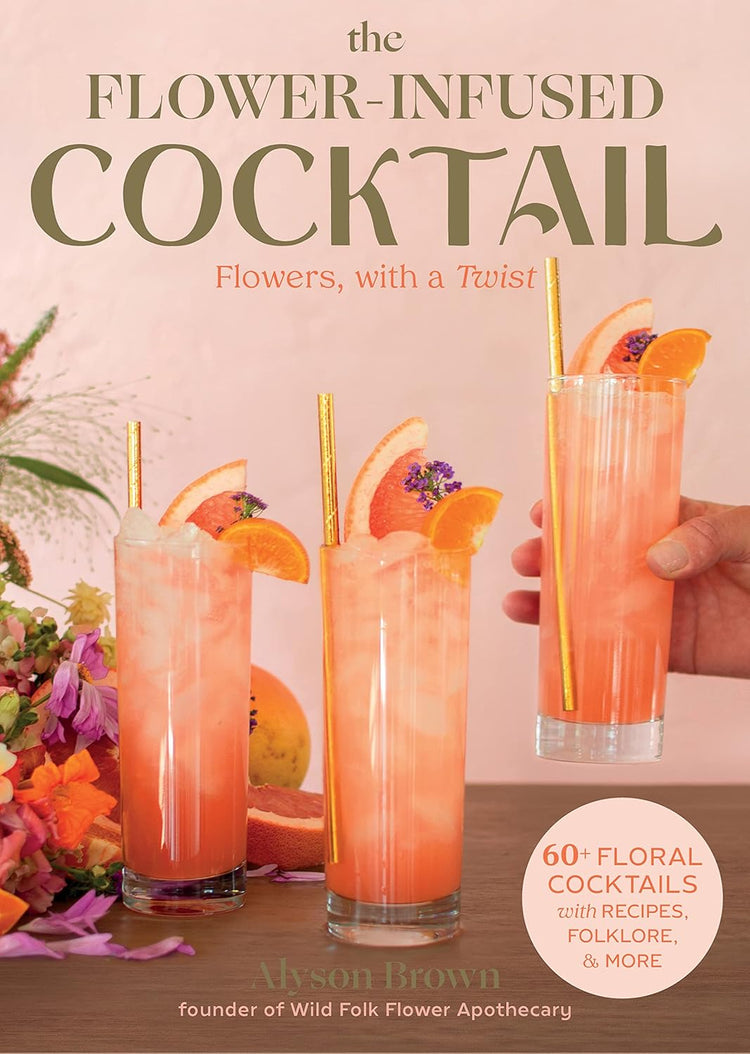 The Flower Infused Cocktail Book